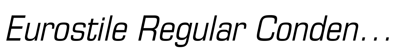 Eurostile Regular Condensed Italic